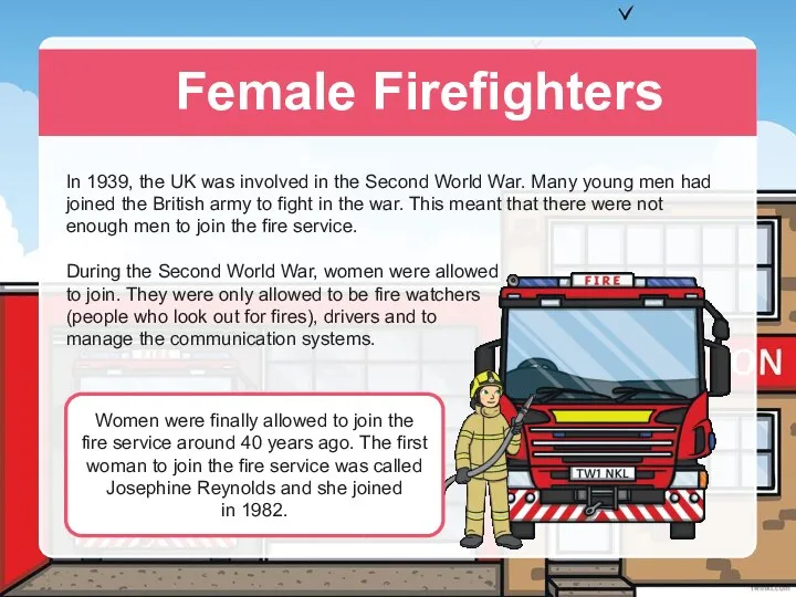 Female Firefighters In 1939, the UK was involved in the Second