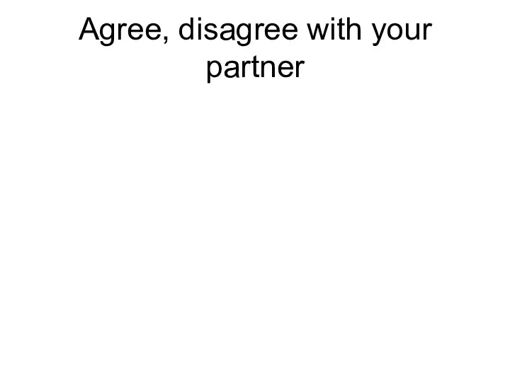 Agree, disagree with your partner