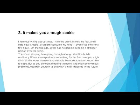 3. It makes you a tough cookie I hate everything about