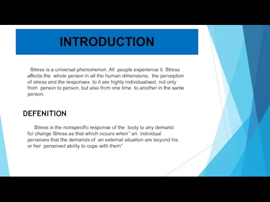 Stress is a universal phenomenon. All people experience it. Stress affects