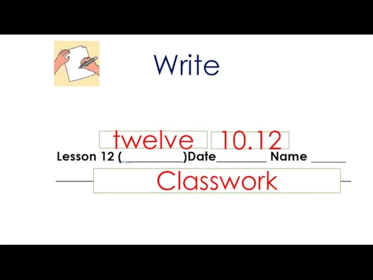 Write twelve 10.12 Classwork