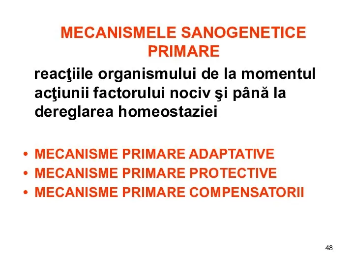 MECANISMELE SANOGENETICE PRIMARE reacţiile organismului de la momentul acţiunii factorului nociv