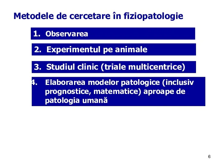 Metodele de cercetare în fiziopatologie 1. Observarea 2. Experimentul pe animale