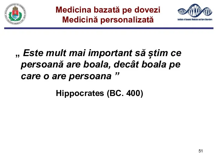 Medicina bazată pe dovezi Medicină personalizată „ Este mult mai important