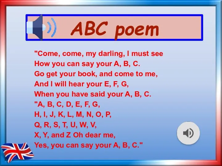 ABC poem "Come, come, my darling, I must see How you