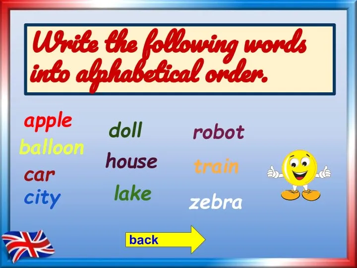 Write the following words into alphabetical order. train robot doll city