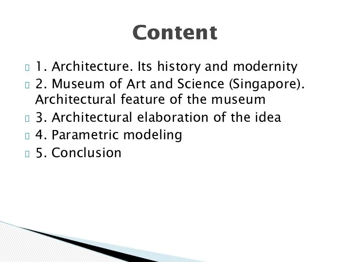 1. Architecture. Its history and modernity 2. Museum of Art and