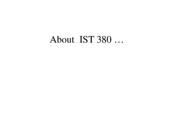 About IST 380 …