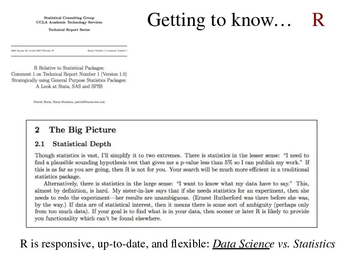 Getting to know… R R is responsive, up-to-date, and flexible: Data Science vs. Statistics