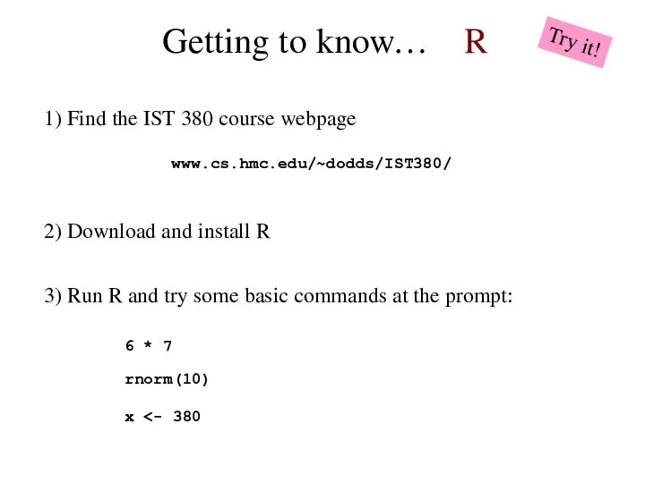 Getting to know… R 1) Find the IST 380 course webpage