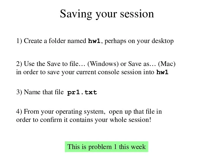 Saving your session 2) Use the Save to file… (Windows) or