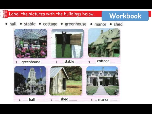 Label the pictures with the buildings below. Workbook