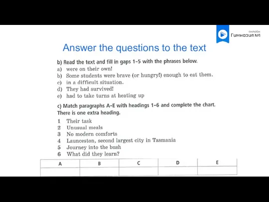 Answer the questions to the text