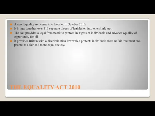 THE EQUALITY ACT 2010 A new Equality Act came into force