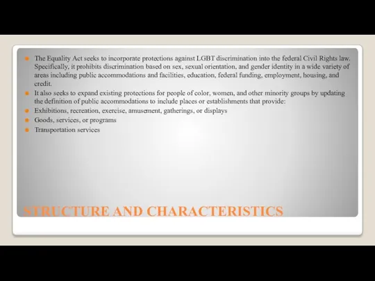 STRUCTURE AND CHARACTERISTICS The Equality Act seeks to incorporate protections against