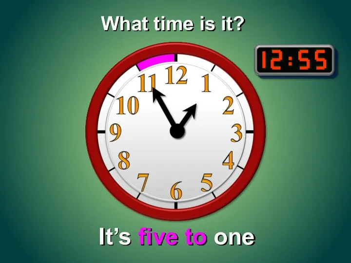 It’s five to one What time is it?