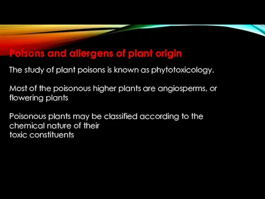 Poisons and allergens of plant origin The study of plant poisons