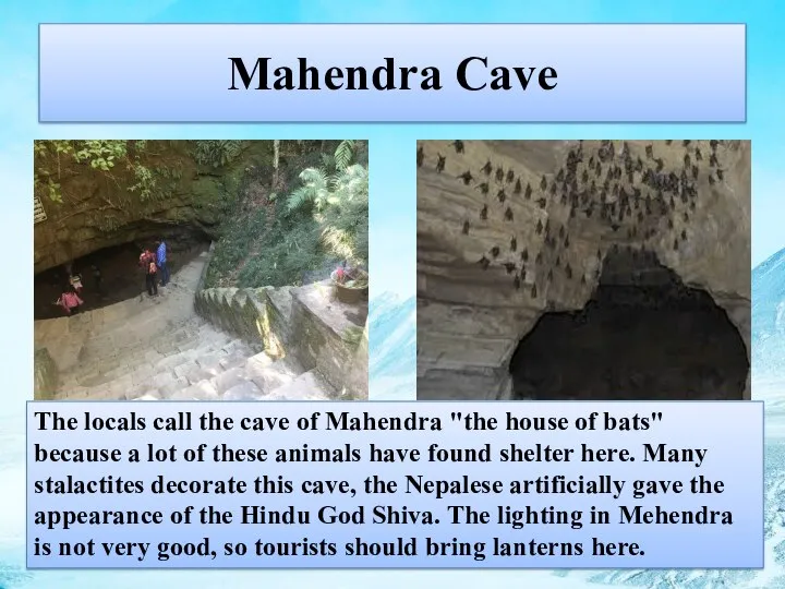 Mahendra Cave The locals call the cave of Mahendra "the house