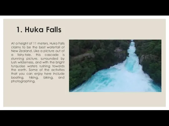 1. Huka Falls At a height of 11 meters, Huka Falls