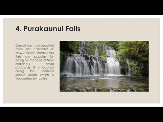 4. Purakaunui Falls One of the most beautiful three tier cascades