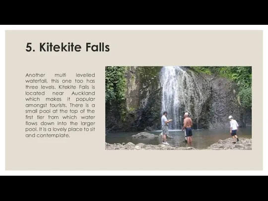 5. Kitekite Falls Another multi levelled waterfall, this one too has