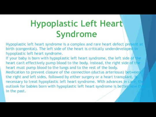 Hypoplastic left heart syndrome is a complex and rare heart defect