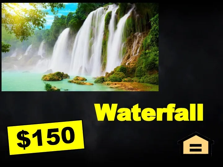 Waterfall $150