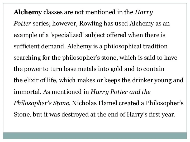 Alchemy classes are not mentioned in the Harry Potter series; however,