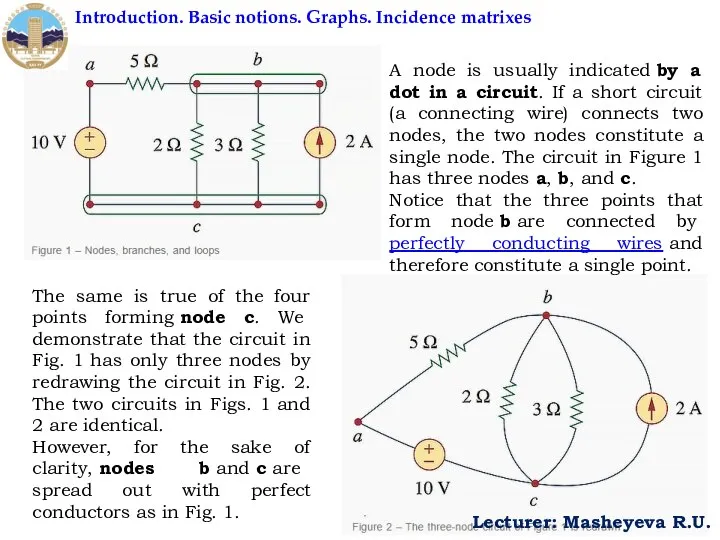 A node is usually indicated by a dot in a circuit.