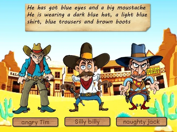 Silly billy angry Tim naughty jack