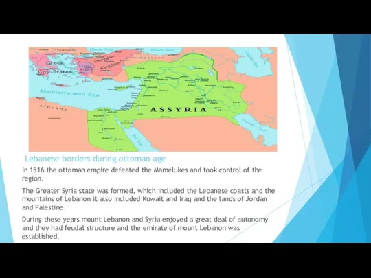 Lebanese borders during ottoman age In 1516 the ottoman empire defeated