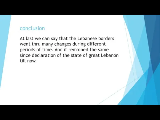 conclusion At last we can say that the Lebanese borders went