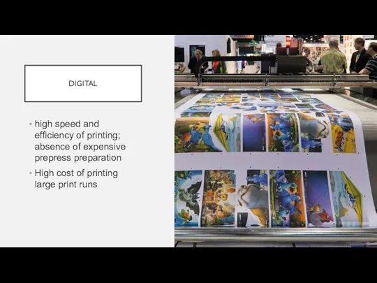 DIGITAL high speed and efficiency of printing; absence of expensive prepress