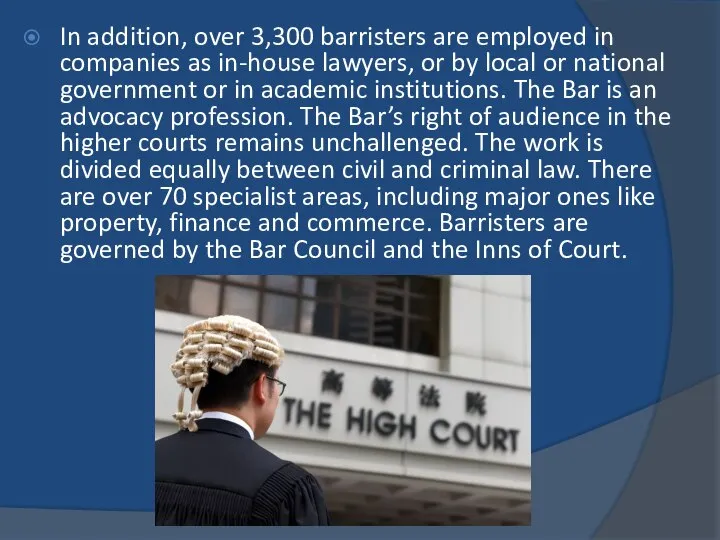 In addition, over 3,300 barristers are employed in companies as in-house