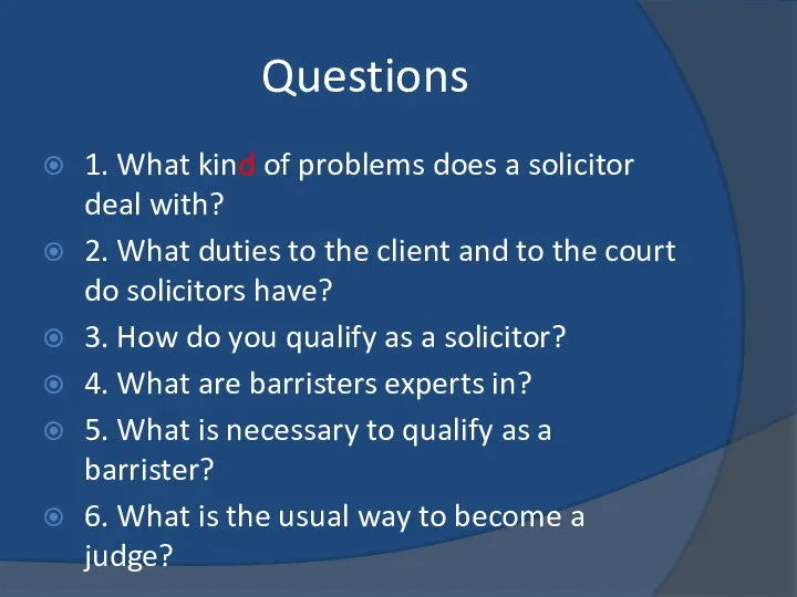 Questions 1. What kind of problems does a solicitor deal with?