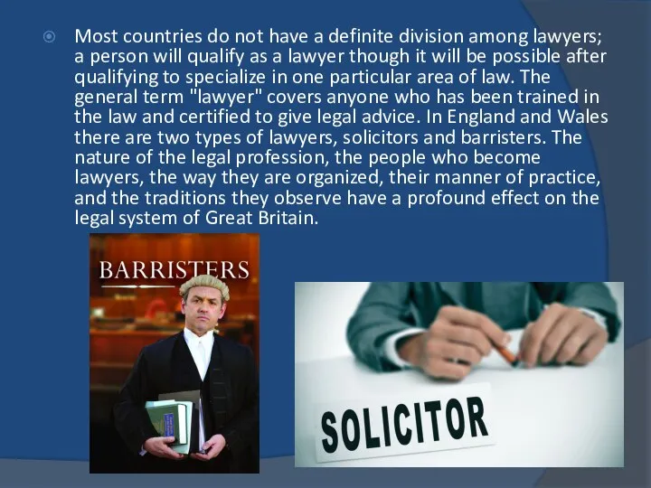 Most countries do not have a definite division among lawyers; a