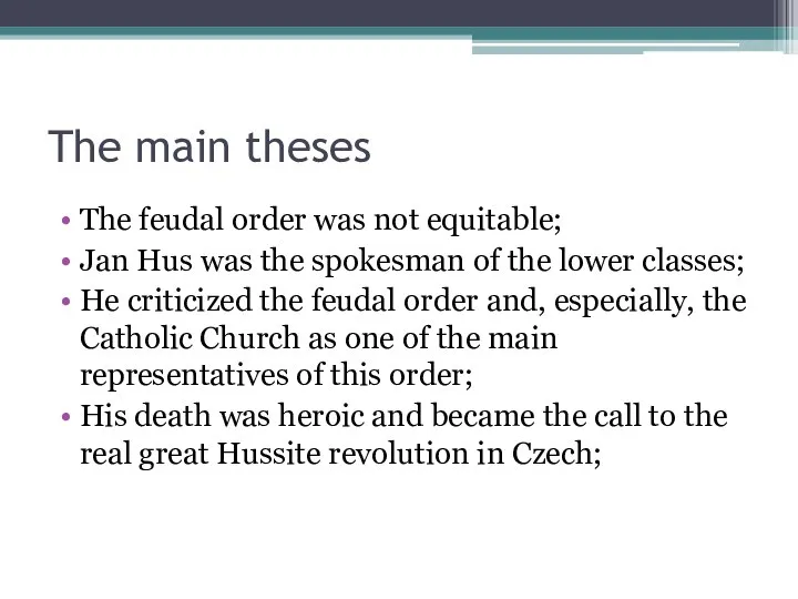 The main theses The feudal order was not equitable; Jan Hus