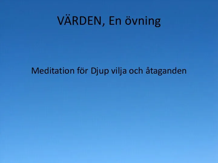 VÄRDEN, En övning Meditation för Djup vilja och åtaganden