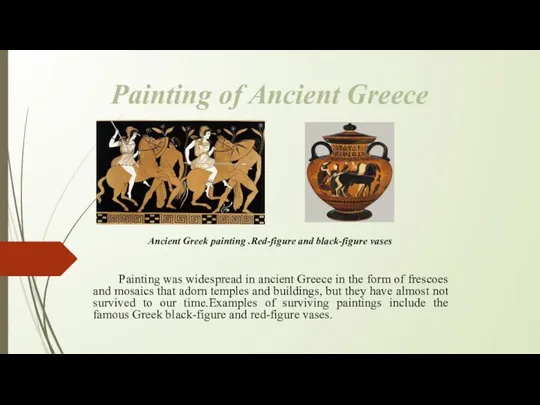 Painting of Ancient Greece Painting was widespread in ancient Greece in