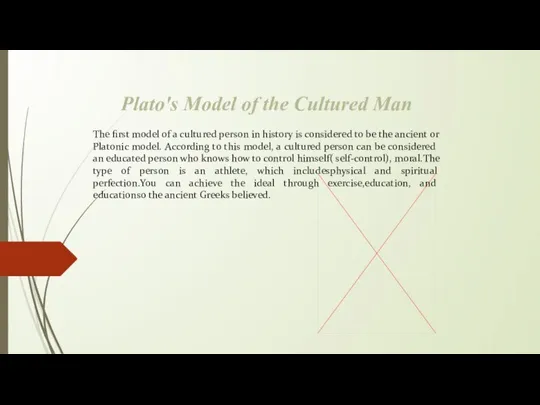 Plato's Model of the Cultured Man The first model of a