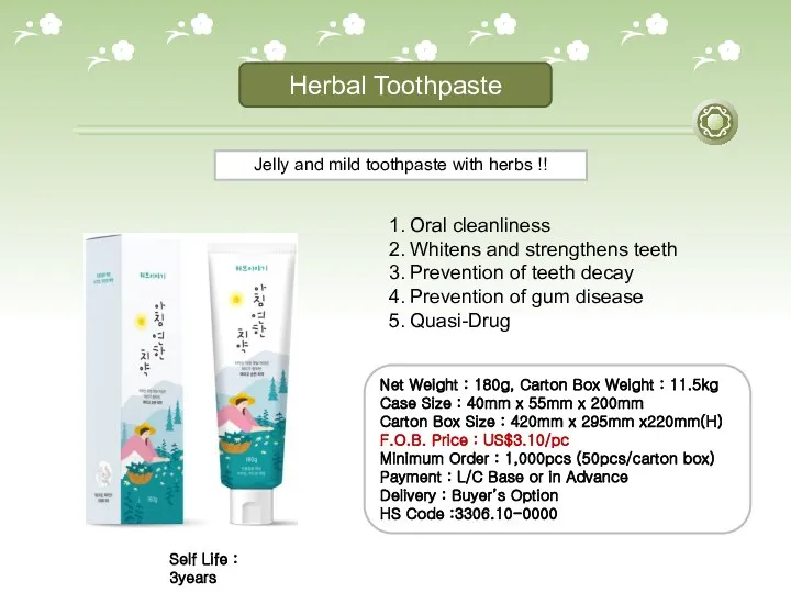 Herbal Toothpaste Net Weight : 180g, Carton Box Weight : 11.5kg