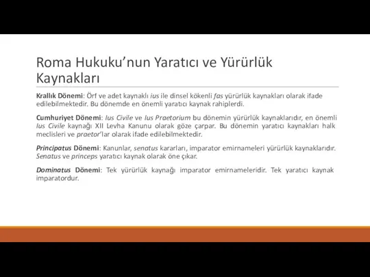 Roma Hukuku’nun Yaratıcı ve Yürürlük Kaynakları Krallık Dönemi: Örf ve adet