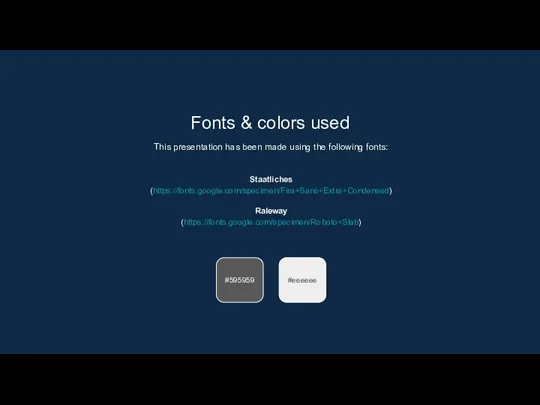 Fonts & colors used This presentation has been made using the