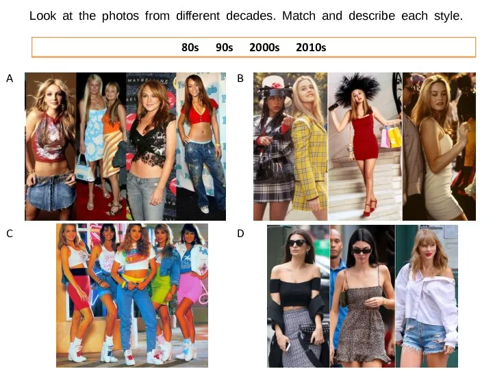 Look at the photos from different decades. Match and describe each style.