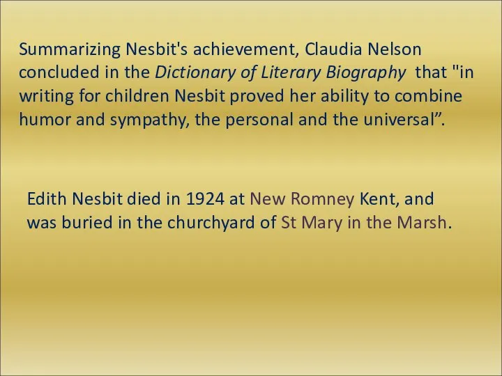 Edith Nesbit died in 1924 at New Romney Kent, and was