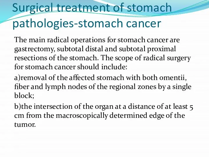 Surgical treatment of stomach pathologies-stomach cancer The main radical operations for
