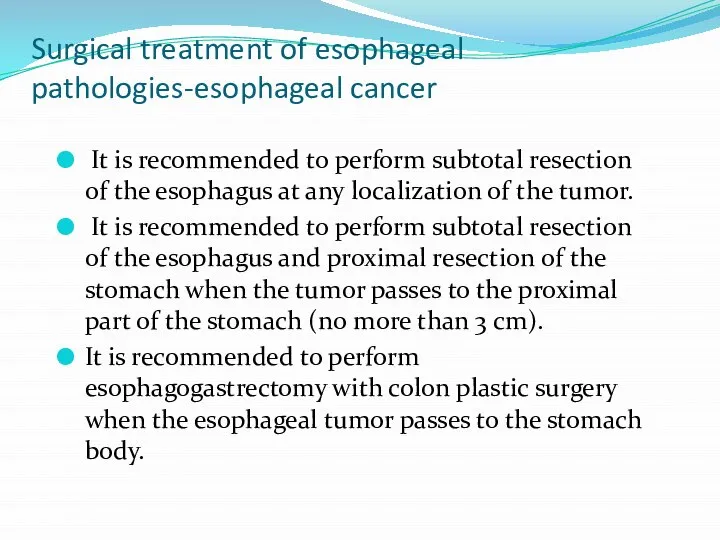 Surgical treatment of esophageal pathologies-esophageal cancer It is recommended to perform