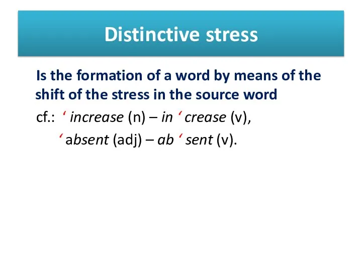 Distinctive stress Is the formation of a word by means of