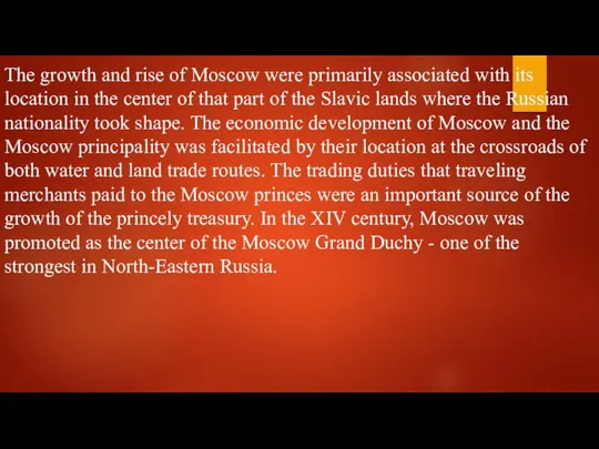 The growth and rise of Moscow were primarily associated with its