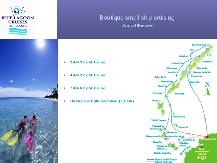 Boutique small ship cruising Standard Itineraries 3 day 2 night Cruise